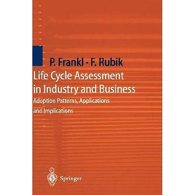 NEW Life Cycle Assessment in Industry and Business: Adoption Patterns, Applicati