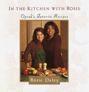 In the Kitchen with Rosie : Oprah's Favorite Recipes by Oprah Winfrey and...