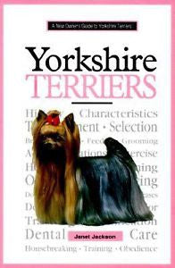 A New Owner's Guide to Yorkshire Terriers : AKC Rank #9 by Janet Jackson...