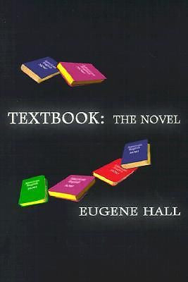 Textbook: The Novel by Hall, Eugene [Paperback]