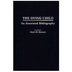 NEW The Dying Child: An Annotated Bibliography - Hazel B. Benson|Benson, Hazel B