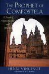 The Prophet of Compostela: A Novel of Apprenticeship and Initiation, Vincenot, H