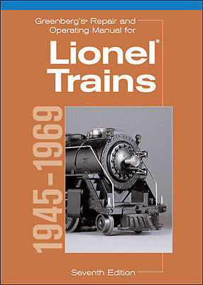 Kalmbach Greenberg's Repair Manual for Lionel Trains, 1945-69, 7th Ed.