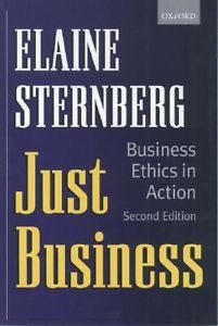 Just Business : Business Ethics in Action by Elaine Sternberg (2000,...