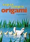 NEW - Super Simple Origami by Kneissler, Irmgard