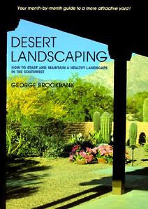 Desert Landscaping : How to Start and Maintain a Healthy Landscape in the...