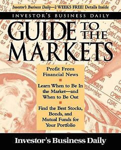 Investor's Business Daily Guide to the Markets by Investor's Business Daily...