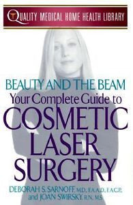 Beauty and the Beam: Your Complete Guide to Cosmetic Laser Surgery by Joan...