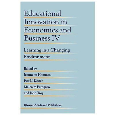 NEW Educational Innovation in Economics and Business IV: Learning in a Changing