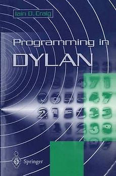 Programming in Dylan NEW by Iain D. Craig