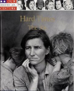 Hard Times : The 30's by Time-Life Books Editors (1999, Hardcover)