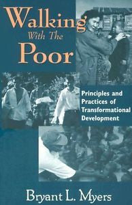 Walking With the Poor: Principles and Practices of Transformational Development