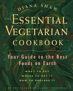 The Essential Vegetarian Cookbook: Your Guide to the Best Foods on Earth: What..