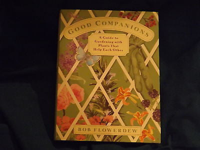 GOOD COMPANIONS:A GUIDE TO GARDENING WITH PLANTS THAT HELP EACH OTHER HBDJ  1991