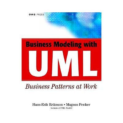 NEW Business Modeling With Uml Business Patterns at Work - Eriksson, Hans-Erik/