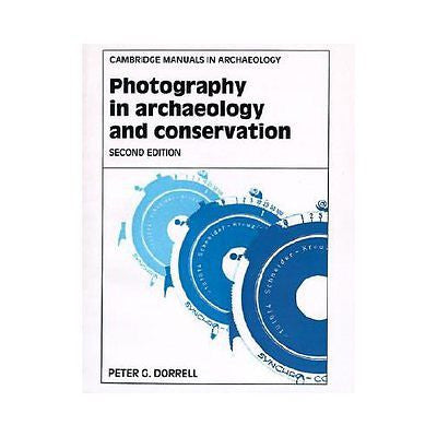 NEW Photography in Archaeology and Conservation - Dorrell, Peter G.