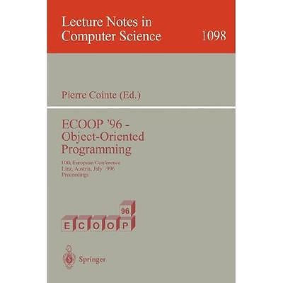 NEW Ecoop '96 - Object-Oriented Programming: 10th European Conference, Linz, Aus