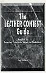 The Leather Contest Guide: A Handbook for Promoters, Contestants, Judges and Tit