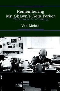 Remembering Mr. Shawn's New Yorker : The Invisible Art of Editing by Ved...