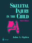 Skeletal Injury in the Child, Ogden, John A., New Book