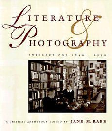 NEW Literature and Photography: Interactions 1840-1990: A Critical Anthology by