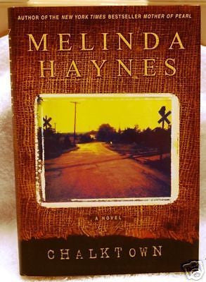 Chalktown, A Novel by Melinda Haynes, First Edition